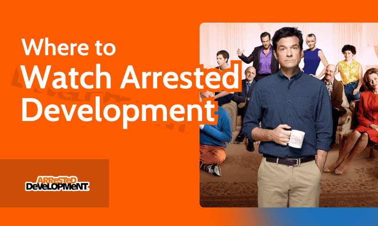 Where to Watch Arrested Development