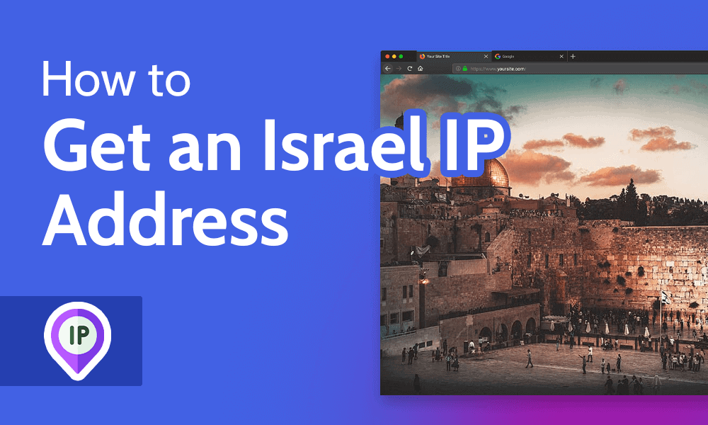 How to Get an Israel IP Address