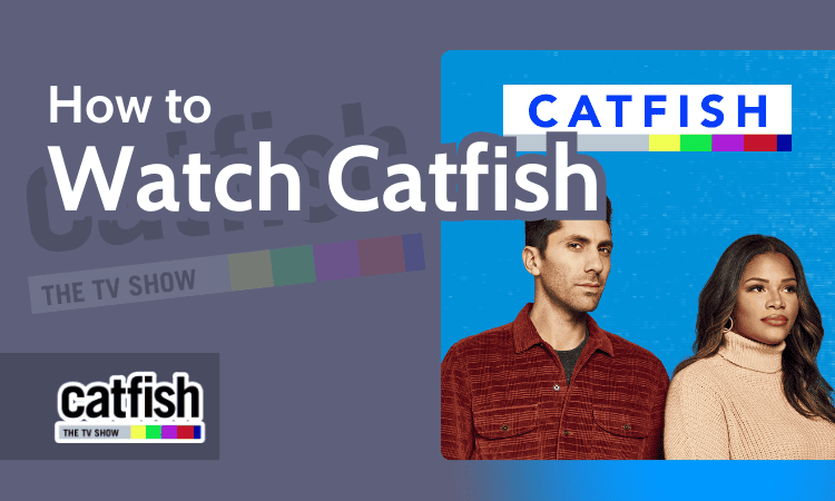How and Where to Watch Catfish