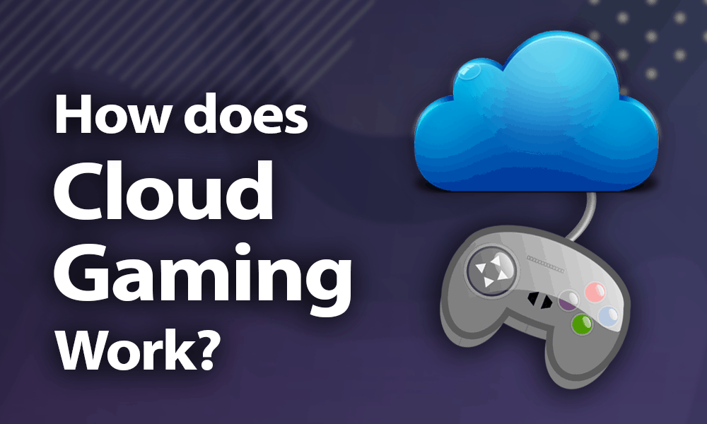 CLOUD GAMING HOW DOES IT WORK KnowChips