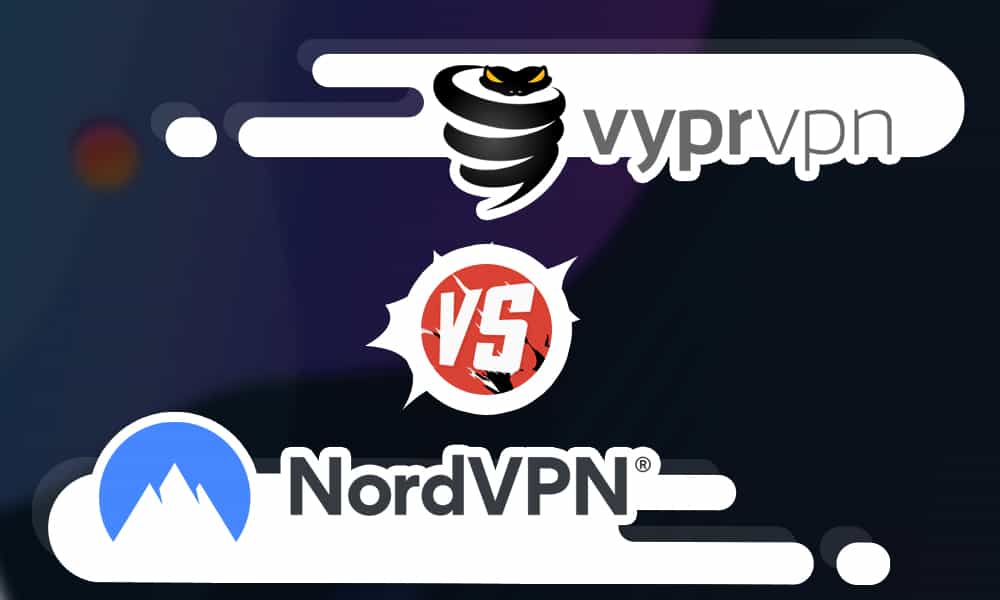 VyprVPN-vs-NordVPN-A-Close-2021-VPN-Battle.png