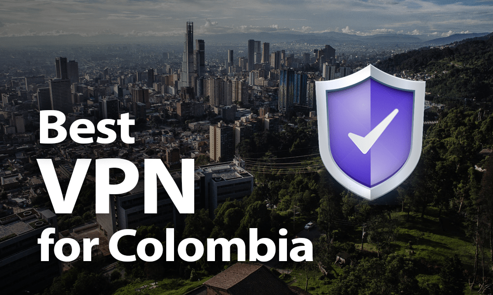 best vpn for colombia