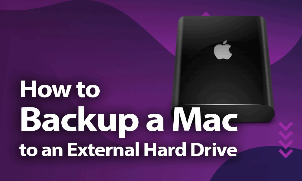 How To Backup A Mac To An External Hard Drive In 2021