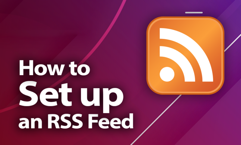 How to Set up an RSS Feed