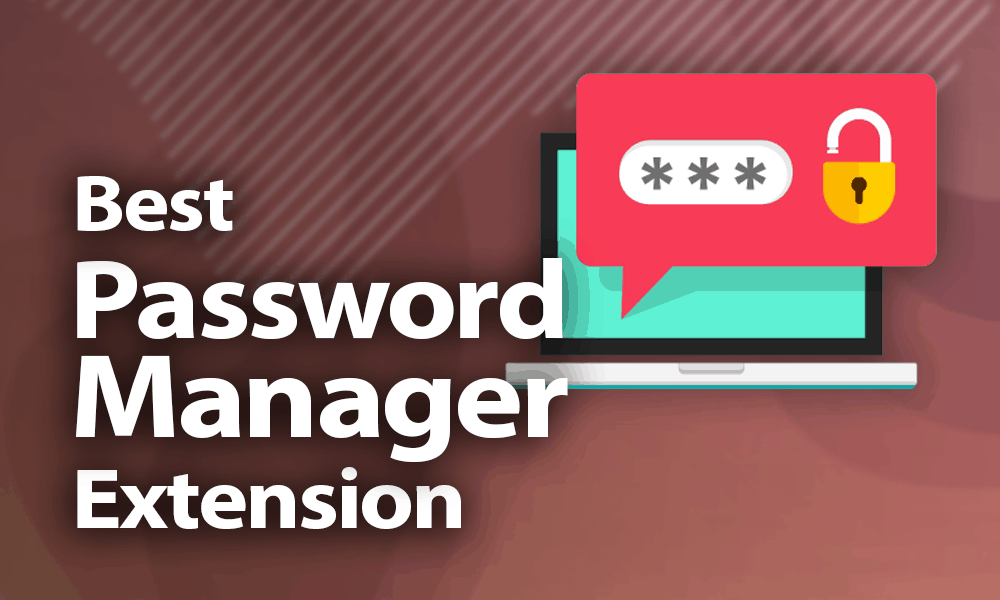 Best Password Manager Extensions of 2023