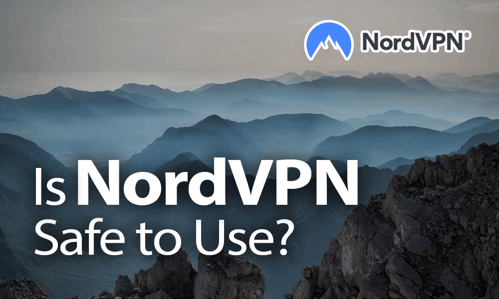 Is NordVPN really safe?