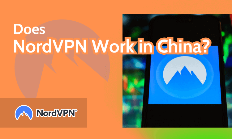 Does NordVPN Work in China