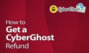 How to Get a CyberGhost Refund in 2020 cyberghost refund