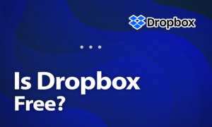 Is Dropbox Free To Use In 2020 And How Much Space Do You Get