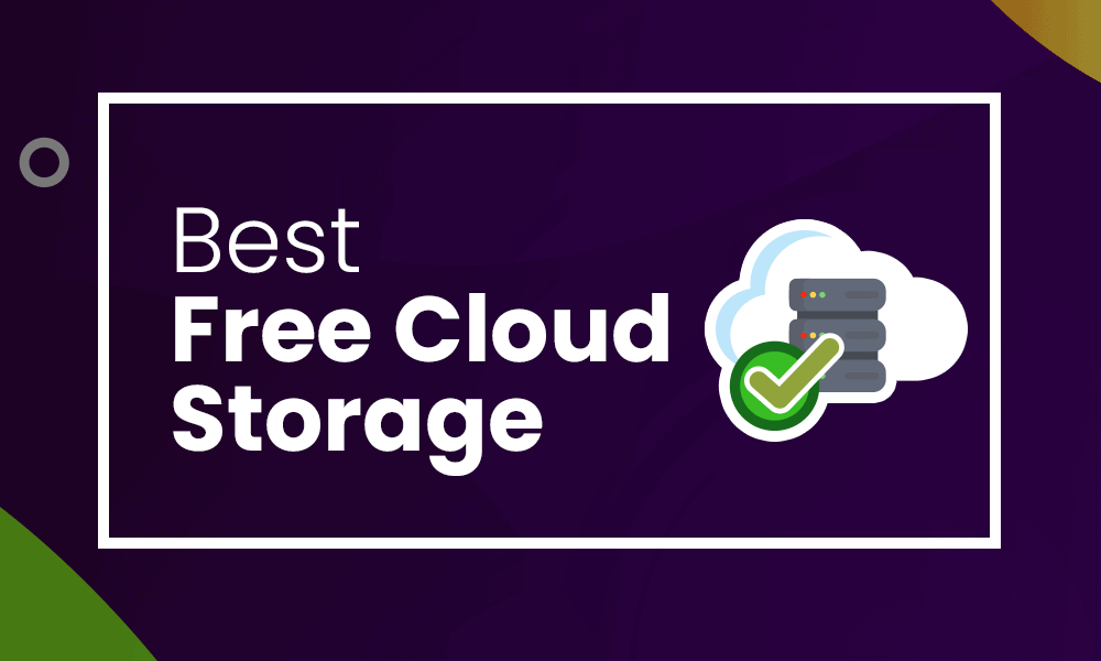 12 Best Free Cloud Storage Services [Storage Space for Nothing]