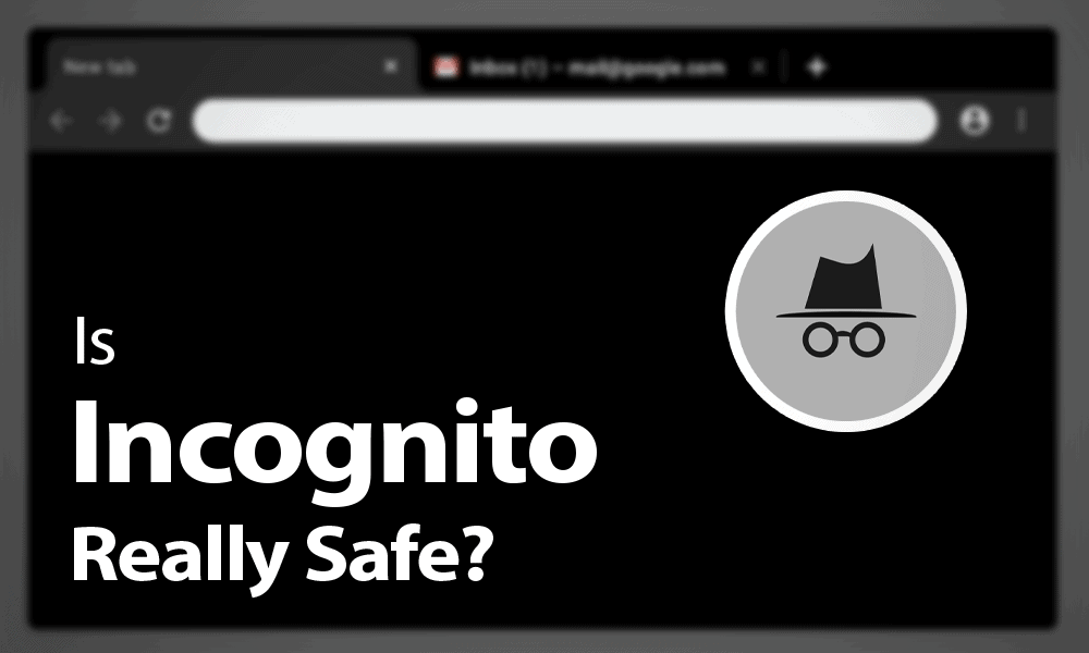 Is Incognito Really Safe? How It Does (and Does Not) Protect You Online