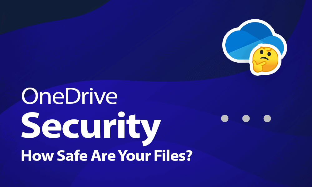 is microsoft onedrive safe