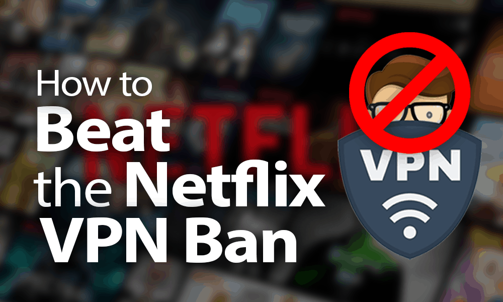 Jak zastavím zákaz Netflix VPN?