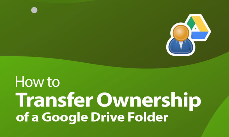 How to transfer ownership of a Gdrive folder