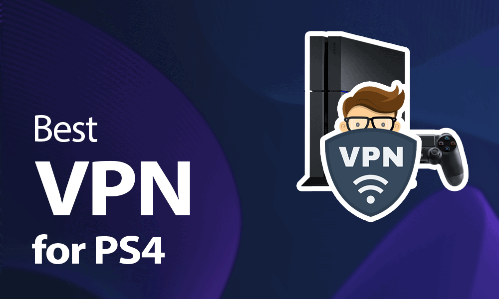 gammelklog to melodramatiske Best PS4 VPN in 2023: Make Your Gaming Invisible