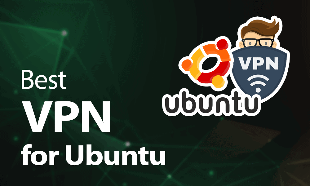Best VPN for Ubuntu