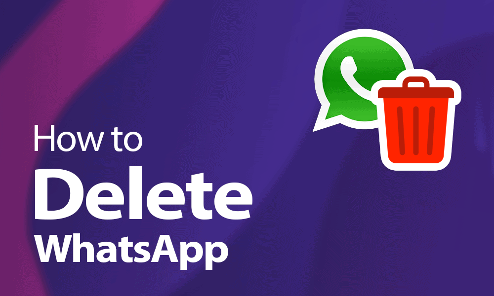 How to Delete Your WhatsApp Account in 2022: Scorched Earth
