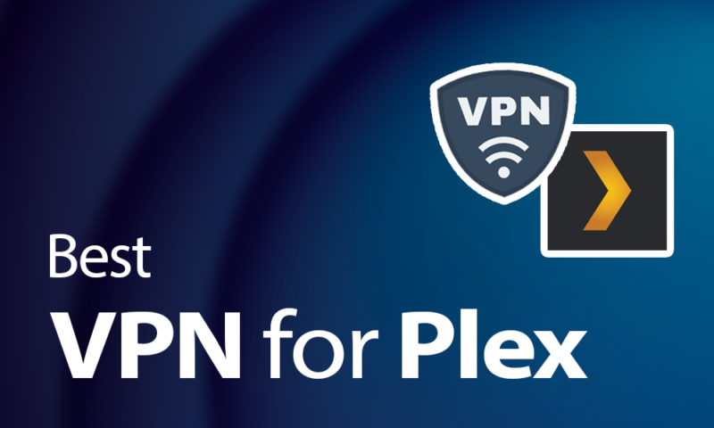 Best VPN for Plex
