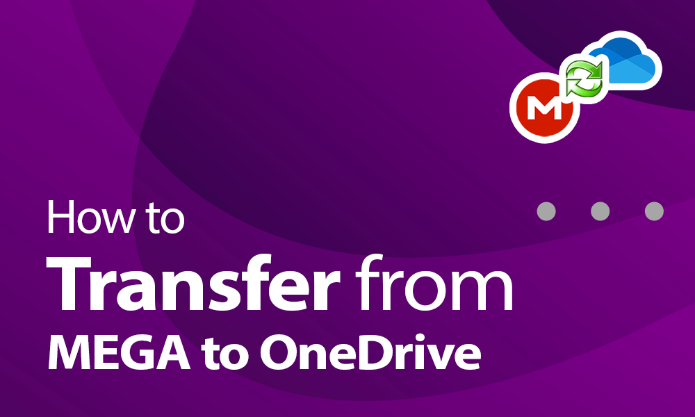 How to transfer from MEGA to OneDrive