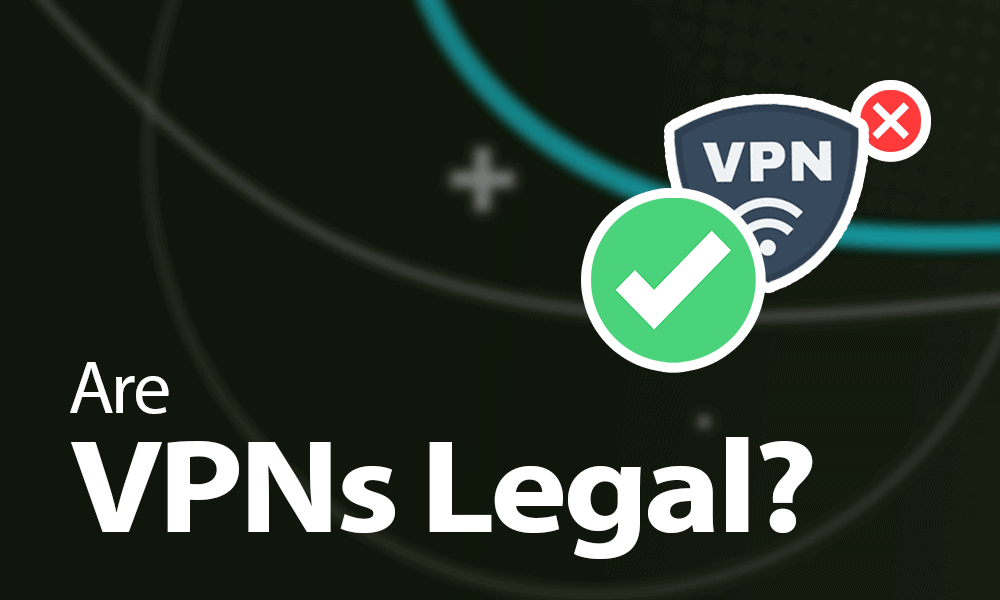 Are VPNs Legal? 2023 VPN Laws in The U.S., China & The World are vpns legal