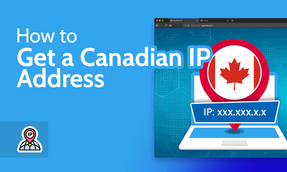 How to Get a Canadian IP Address