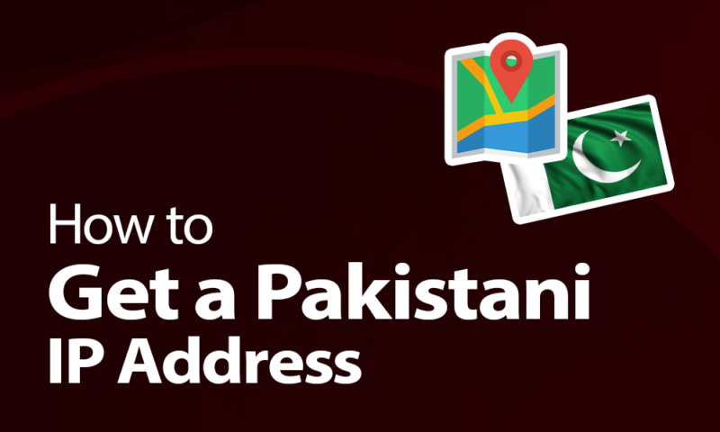 How to Get a Pakistani IP Address