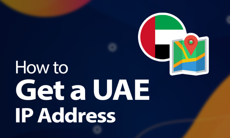 How to Get a UAE IP Address