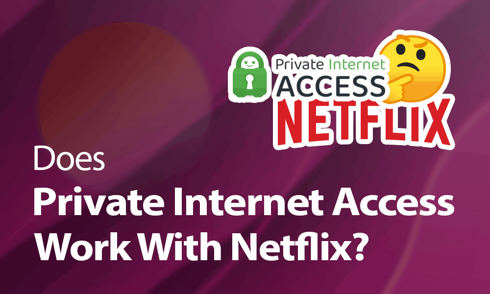 L'accesso privato a Internet funziona con Netflix