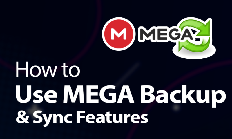 How to Use MEGA Backup & Sync Features