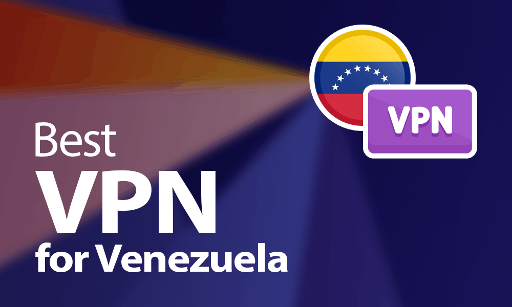 best vpn for Venezuela1