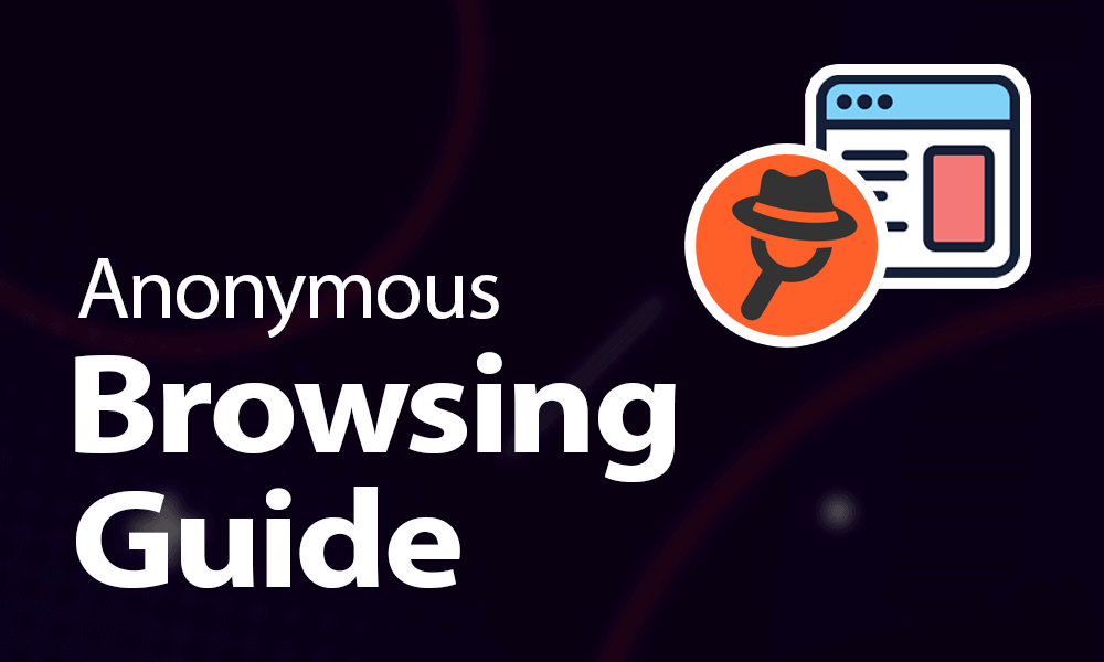 anonymous browsing guide update