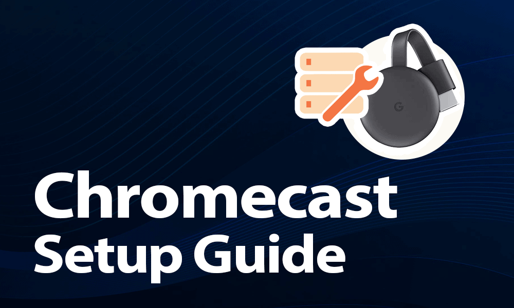 Chromecast Setup Guide