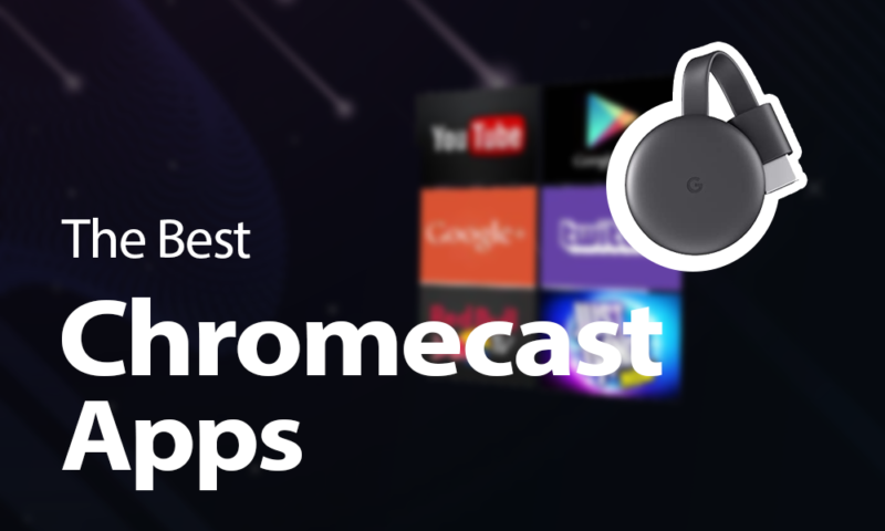 The Best Chromecast Apps