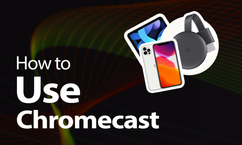 how to use chromecast