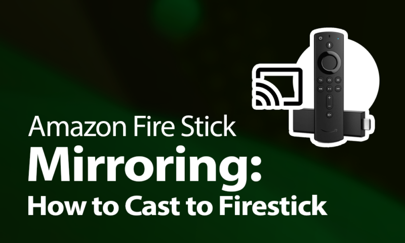 Fire Stick Mirroring 2024 [iPhone, Mac, Windows & Android]