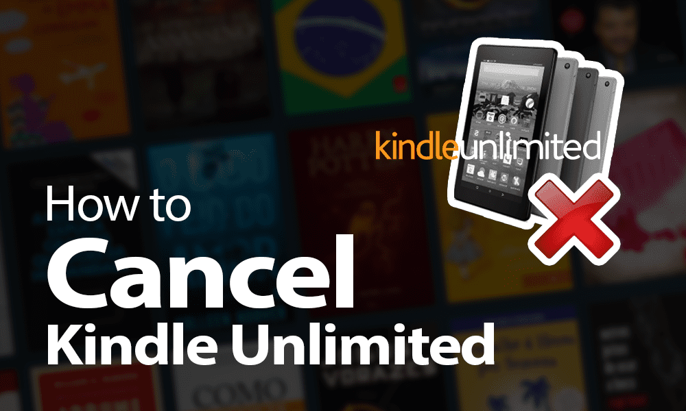 How to cancel Kindle Unlimited