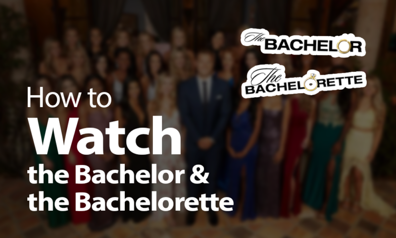 How to Watch the Bachelor & the Bachelorette