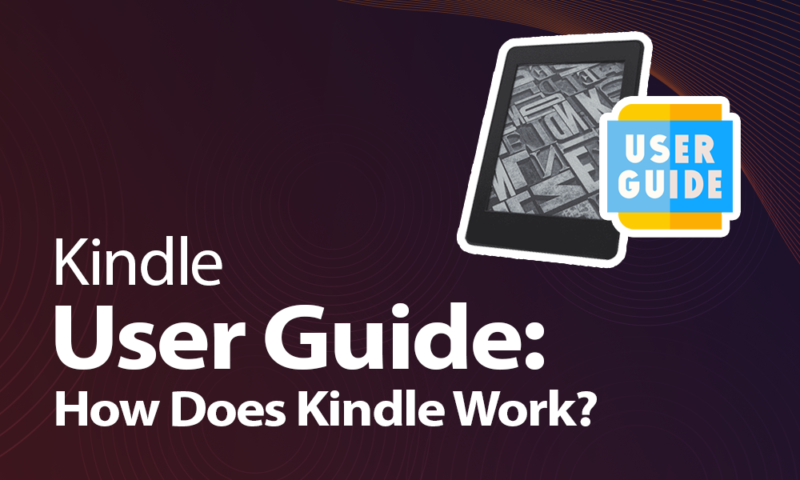 Kindle User Guide How Does Kindle Work
