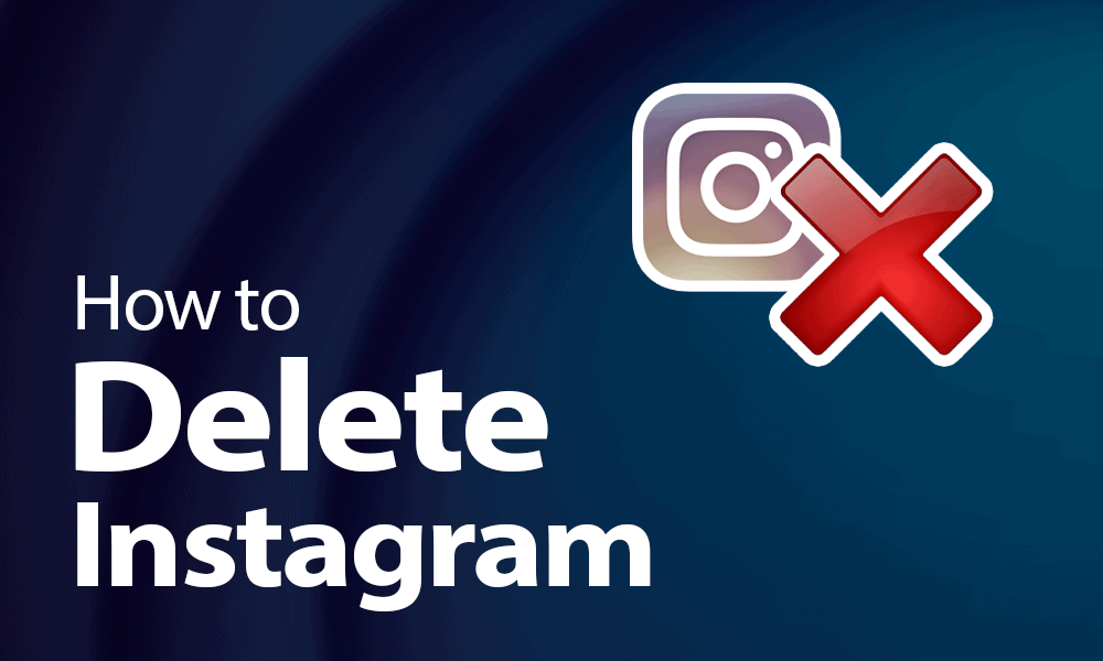 How to Delete Instagram 2022 [Delete or Deactivate Your Account]