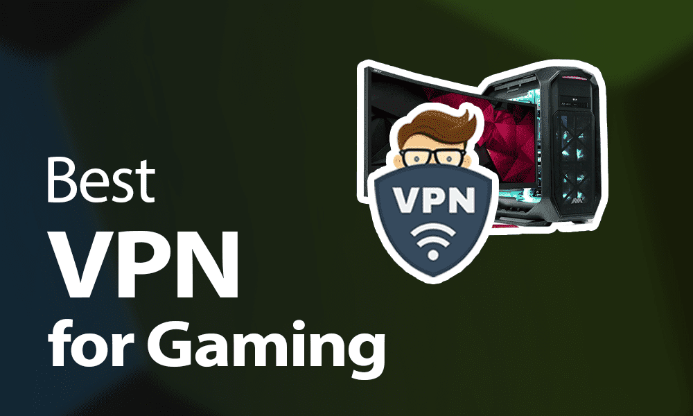 The best gaming VPN