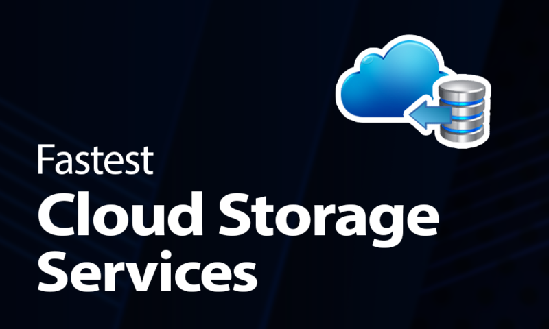 Fastest Cloud Storage Services