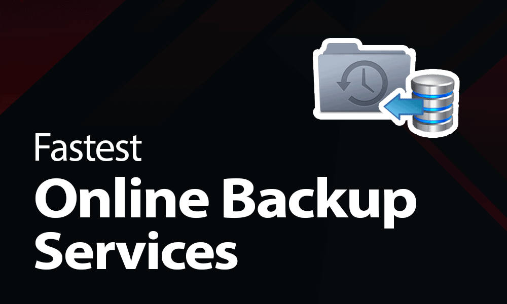 Fastest Online Backup Services