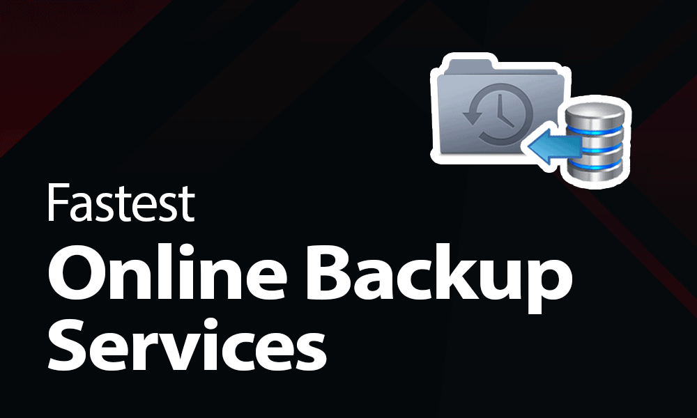 Fastest Online Backup Services 2023: Best Cloud Backup Services for Speed Fastest Online Backup Services