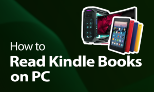 How to Read Kindle Books on PC