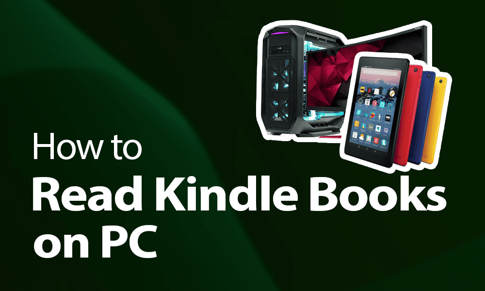 How To Read Kindle Books On PC In 2025 Kindle On Your Desktop 