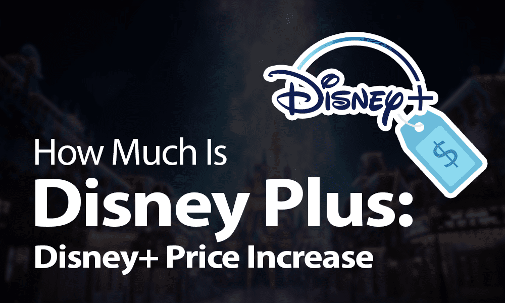 How Much Is Disney Plus Disney+ Price Increase