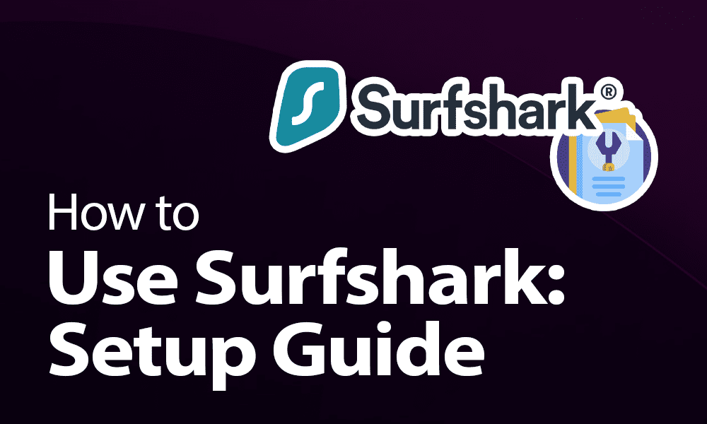 Cómo usar la guía de configuración de Surfshark