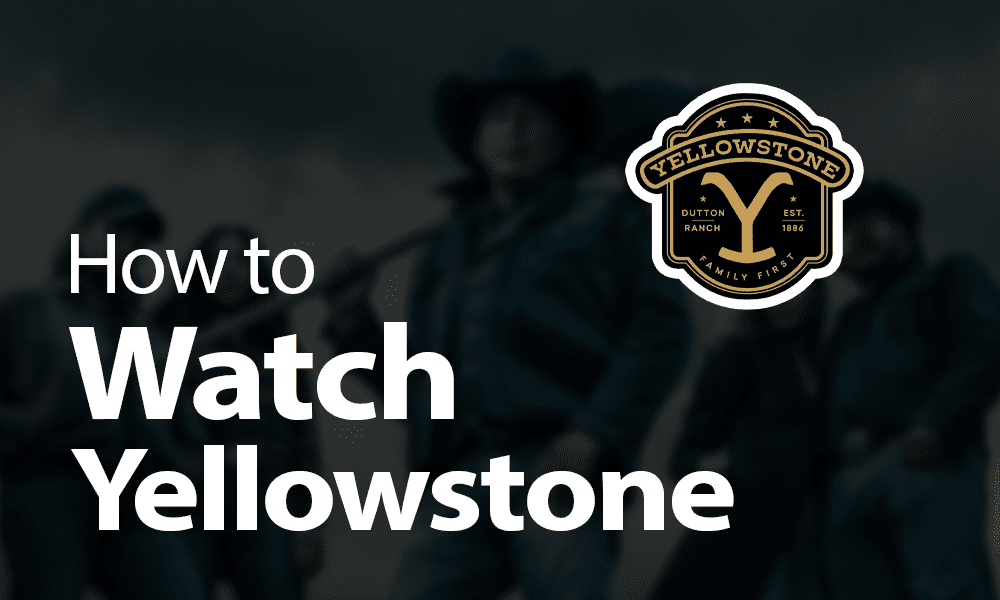 How to Watch Yellowstone