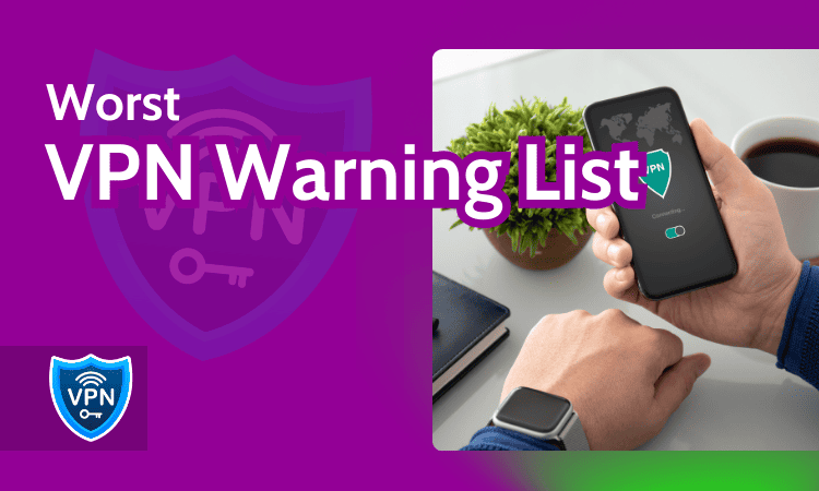 Worst VPN Warning List