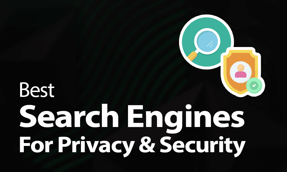 Best Search Engines For Privacy & Security